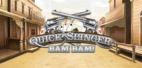 Игровой автомат Quick Slinger Bam Bam!  играть бесплатно
